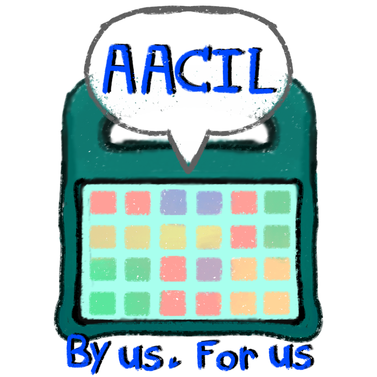 : a stylized communication device with colorful buttons arranged in a grid, representing an AAC interface. Above the grid is a speech bubble containing the text “AACIL” in blue, Below the device, the slogan “By us, For us” is written in blue. The design has a slightly textured, hand-drawn look, and the color scheme includes soft pastels and teals